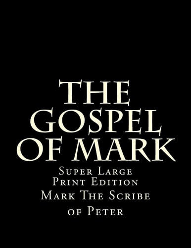 The Gospel of Mark Super Large Print Edition