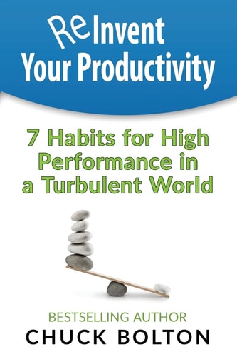Reinvent Your Productivity 7 Habits for High Performance in a Turbulent World