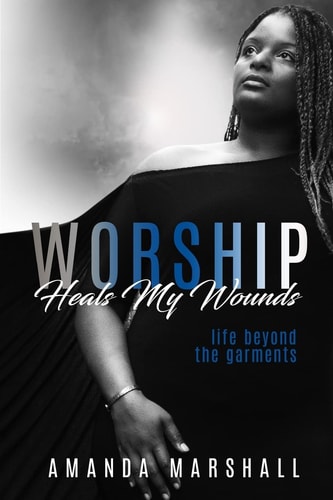 Worship Heals My Wounds Life Beyond the Garments