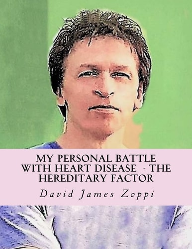 My Personal Battle with Heart Disease The Hereditary Factor