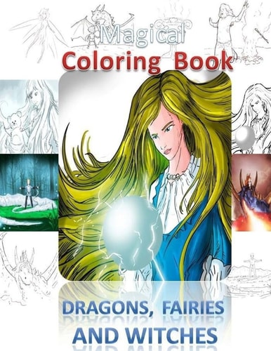 Magical Coloring Book, Dragon, Fairies and Witches