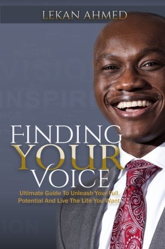 Finding Your Voice Ultimate Guide to Unleash Your Full Potential and Live the Life You Want