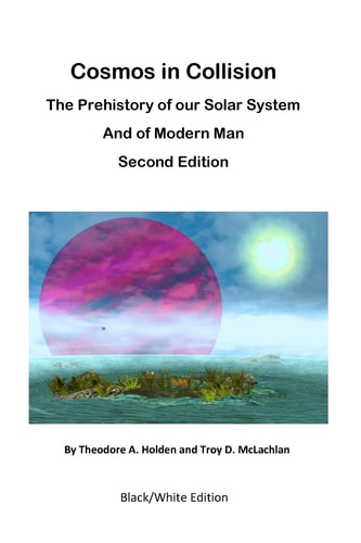 Cosmos in Collision BWE2 The Prehistory of Our Solar System and of Modern Man