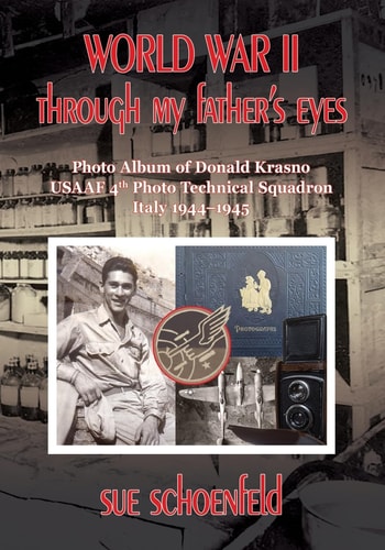 World War II Through My Father's Eyes Photo Album of Donald Krasno, USAAF 4th Photo Technical Squadron, Italy 1944-1945