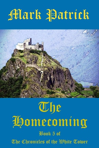 The Homecoming Book 5 of the Chronicles of the White Tower