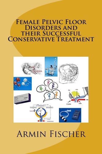 Female Pelvic Floor Disorders and Their Successful Conservative Treatment