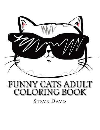 Funny Cats Adult Coloring Book Stress Relieving Funny and Adorable Cats Coloring Book for Adults and Children