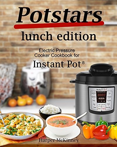 Potstars Lunch Edition Electric Pressure Cooker Cookbook for Instant Pot (r)