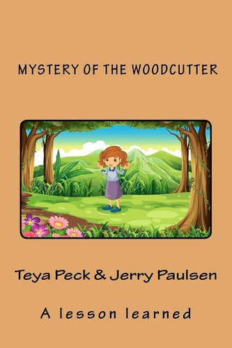Mystery of the Woodcutter A Lesson Learned