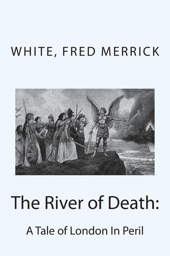 The River of Death A Tale of London In Peril