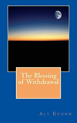 The Blessing of Withdrawal