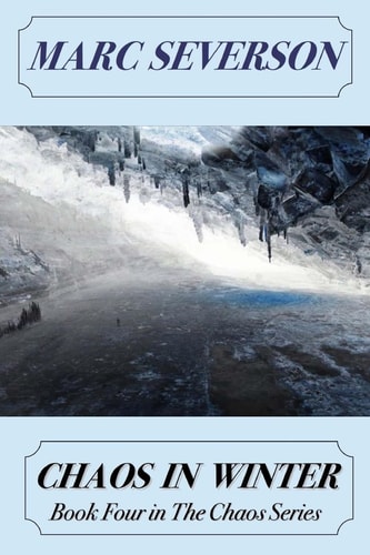 Chaos In Winter Book Four of the Chaos Series