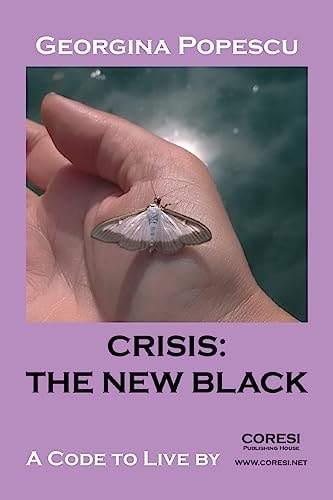 Crisis The New Black: A Code to Live By: A Personal Development Book