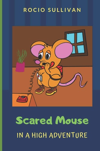 Scared Mouse In a High Adventure