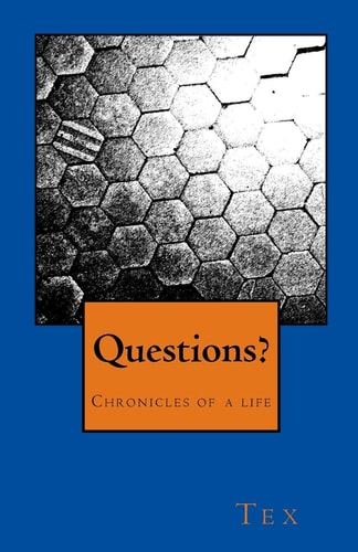 Questions Chronicles of a Life