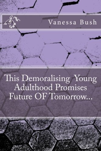 The Demoralizing Adulthood Promises Future of Tomorrow