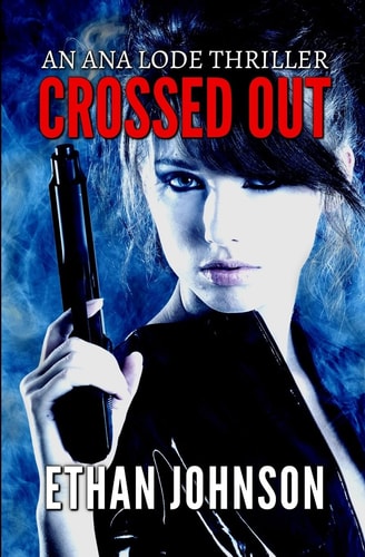 Crossed Out An Ana Lode Thriller