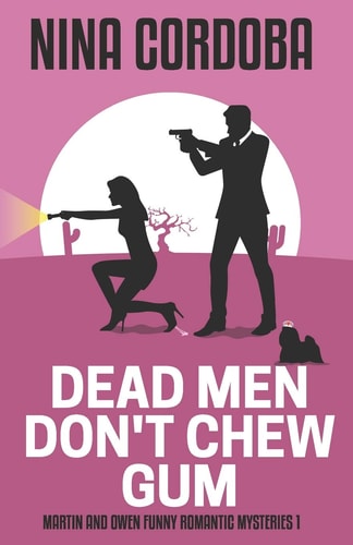 Dead Men Don't Chew Gum A Martin and Owen Mystery