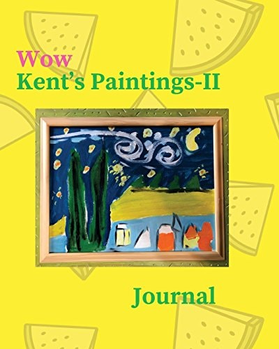 Wow Kent's Paintings-II A Children's Book about Learning