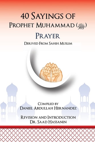 40 Sayings of Prophet Muhammad (Salah) Salah