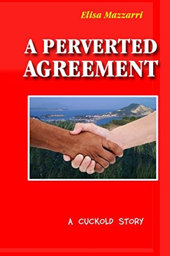 A Perverted Agreement A Cuckold Story
