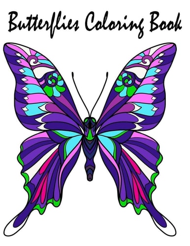Butterflies Coloring Book Butterflies Coloring Book and Flowers Images for Adults Relaxation Meditation