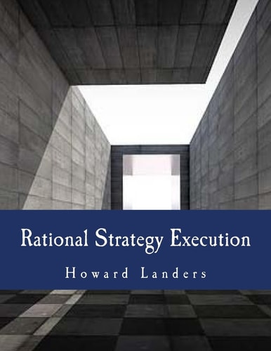 Rational Strategy Execution A Guide to the Metrics-Driven Firm