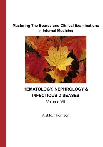 Mastering The Boards and Clinical Examinations In Internal Medicine Hematology, Nephrology and Infectious Diseases