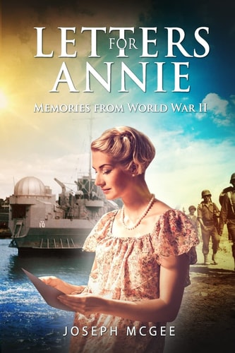 Letters for Annie Memories from World War II: The Untold Story Based on the Lombardo Family's World War II Letters.