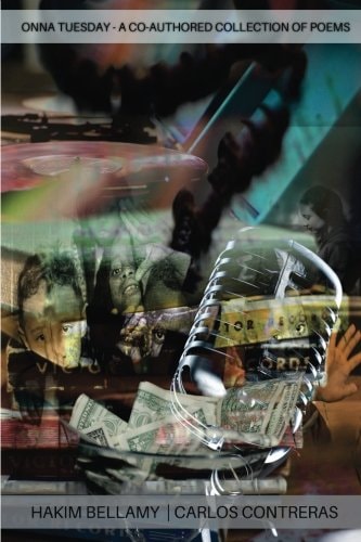 Onna Tuesday A Collection of Poems from Carlos Contreras and Hakim Bellamy