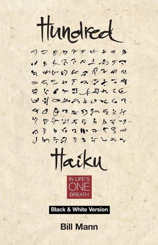Hundred Haiku In Life's One Breath - Black and White Version
