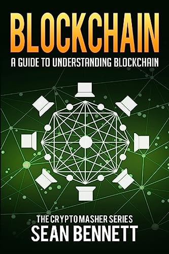 Blockchain A Guide to Understanding Blockchain