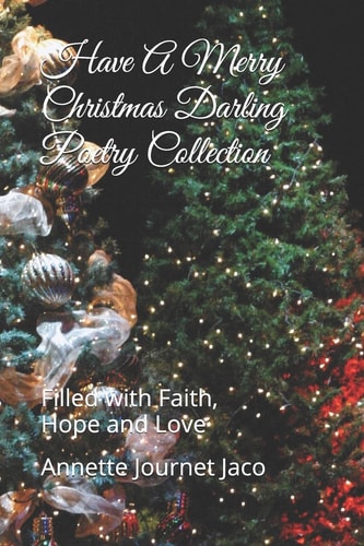 Have a Merry Christmas Darling Poetry Collection Filled with Faith, Hope and Love