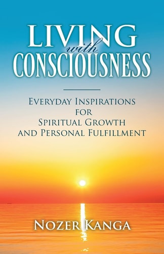 Living with Consciousness Everyday Inspirations for Spiritual Growth and Personal Fulfillment