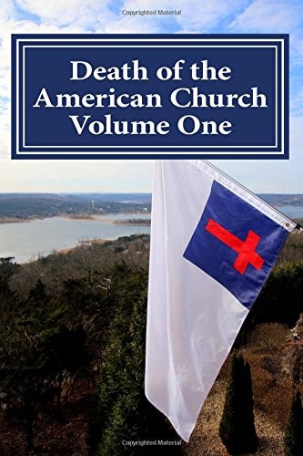 Death of the American Church Volume One