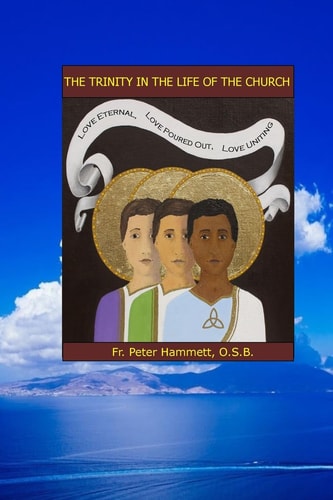 The Trinity in the Life of the Church The Dynamic Love of God