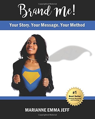 Brand Me! Your Story, Your Message, Your Method