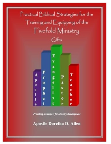 Practical Biblical Strategies for the Training and Equipping of the Fivefold Ministry Gifts