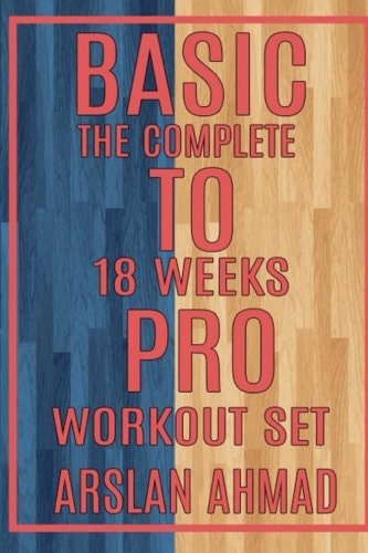 Basic to Pro The Complete 18 Weeks Workout Set