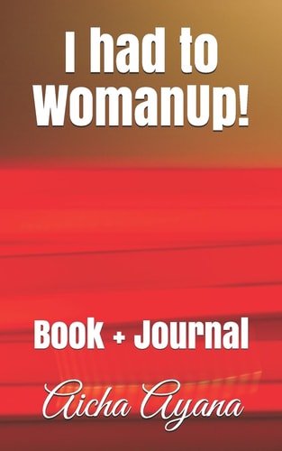 I Had to WomanUp!