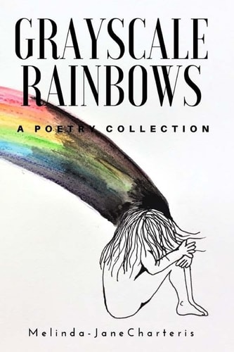 Grayscale Rainbows A Poetry Collection
