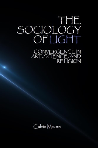 The Sociology of Light Convergence in Art, Science, and Religion