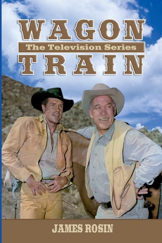 Wagon Train The Television Series (Revised Edition)