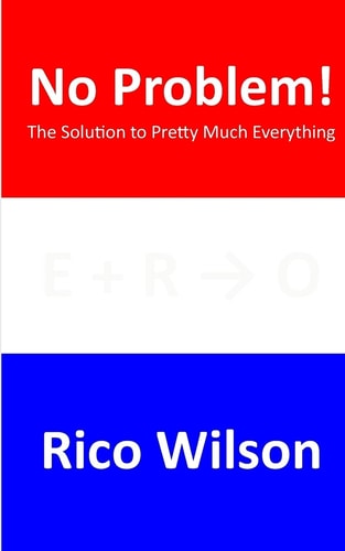 No Problem! The Solution to Pretty Much Everything