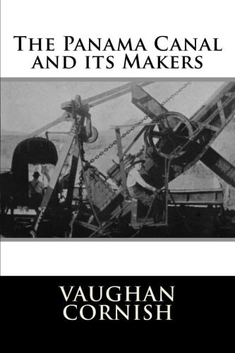 The Panama Canal and Its Makers