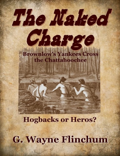 The Naked Charge Brownlow's Yankees Cross the Chattahoochee