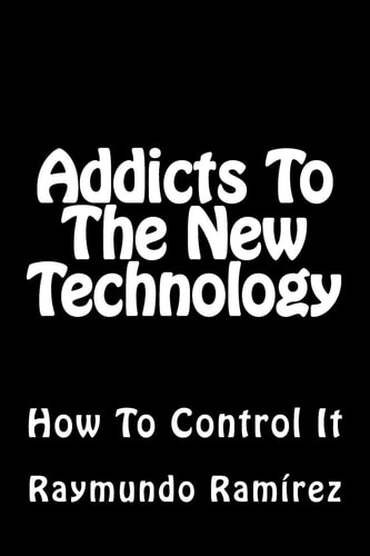 Addicts To The New Technology How To Control It