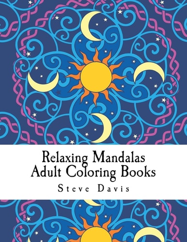 Relaxing Mandalas Adult Coloring Books Stress Relieving Mandalas Coloring Book for Adults