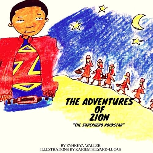 The Adventures of Zion The Superhero Rockstar Discovering All About Me