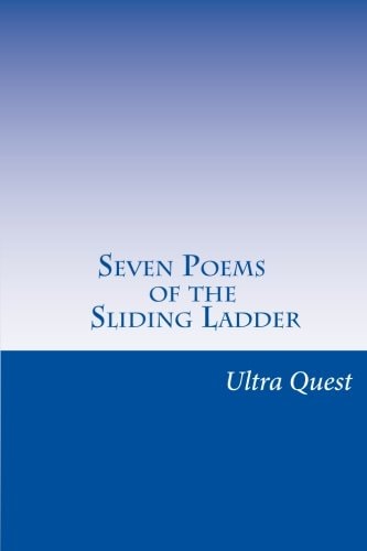 Seven Poems of the Sliding Ladder